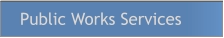 Public Works Services